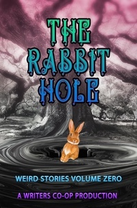  art lasky et  paul stansbury - The Rabbit Hole Volume 0 - Weird Stories, #0.