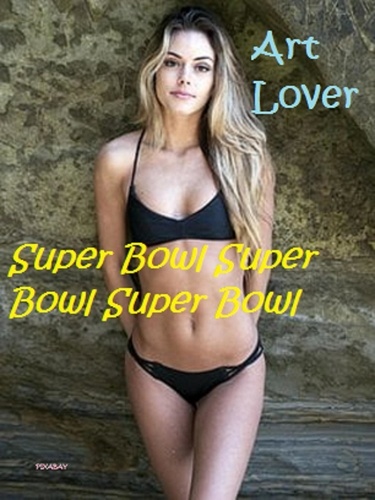  Art Lover - Super Bowl Super Bowl Super Bowl.