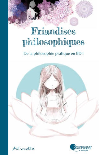  Art-mella - Friandises philosophiques Tome 1 : De la philosophie pratique en BD !.