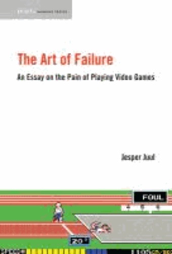 Art of Failure - Essay on the Pain of Playing Video Games.