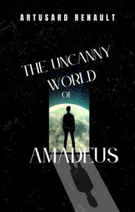 The Uncanny World of Amadeus