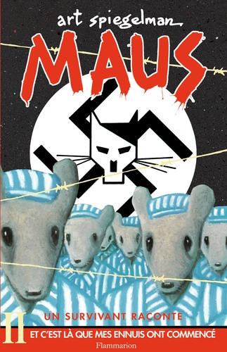 Art Spiegelman - Maus, un survivant raconte Tome 2 : Et c'est là que mes ennuis ont commencé.