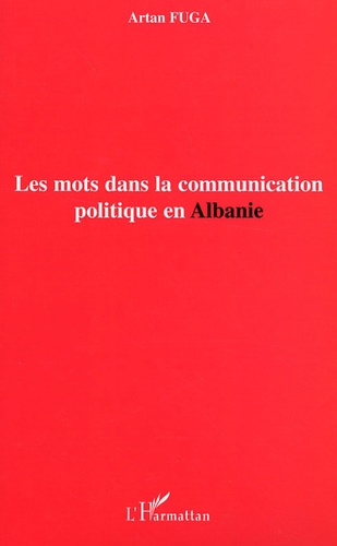 Artan Fuga - Les mots dans la communication politique en Albanie.