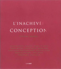 L'inachevée conception