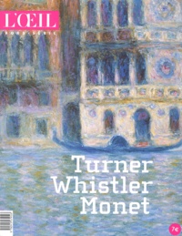 Sylvie Patin et Valentine Buvat - L'Oeil Hors-Série : Turner Whistler Monet.