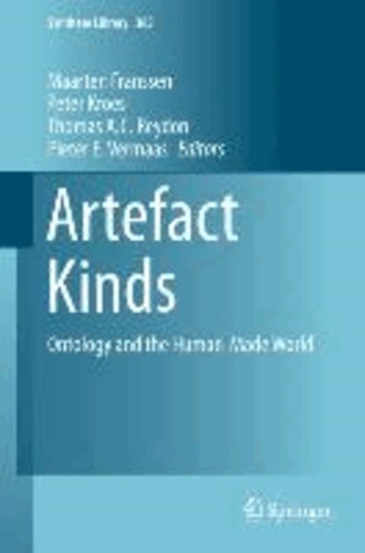 Maarten Franssen - Artefact Kinds - Ontology and the Human-Made World.