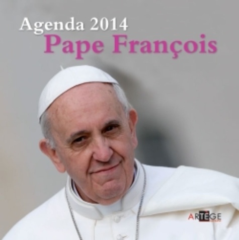  Artège - Agenda 2014 Pape François.
