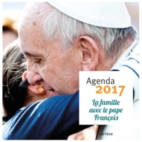  Artège - Agenda La famille avec le pape François.
