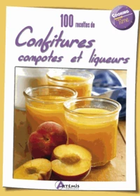 100 recettes de confitures, compotes et liqueurs du jardin