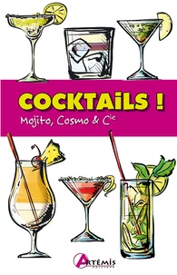  Artémis - Cocktails ! - Mojito, Cosmo & cie.