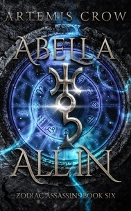  Artemis Crow - Abella All In - Zodiac Assassins, #6.