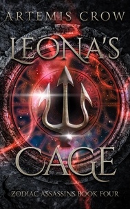  Artemis Crow - Leona's Cage - Zodiac Assassins, #4.