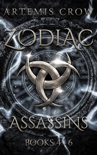  Artemis Crow - Zodiac Assassins Book 4-6.