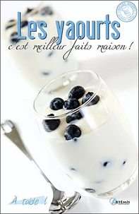 Les yaourts, c'est meilleur faits maison !