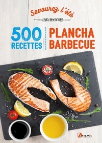  Artémis - Savourez l'été : 500 recettes plancha barbecue.