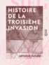 Arthème Fayard - Histoire de la troisième invasion - Siége de Paris (1870-1871).