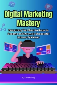  arther d rog - Digital Marketing Mastery.