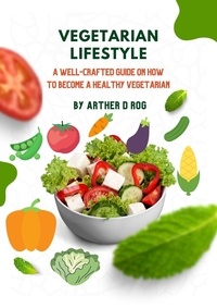  arther d rog - Vegetarian Lifestyle.