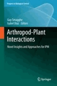 Guy Smagghe - Arthropod-Plant Interactions - Novel Insights and Approaches for IPM.