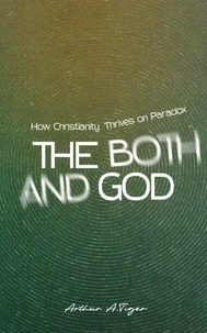 The Both/And God: How Christianity Thrives on Paradox