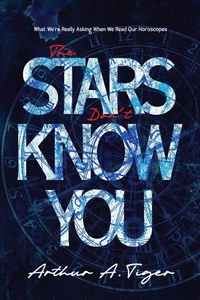 The Stars Don't Know You: What We're Really Asking When We Read Our Horoscopes