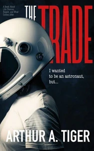 The Trade: A Book About Life Choices, Regret, and What Comes After