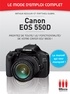 Arthur Azoulay - Canon EOS 550D - Le mode d'emploi complet - Profitez de toutes les fonctionnalités de votre Canon EOS 550D !.