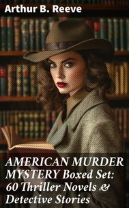 AMERICAN MURDER MYSTERY Boxed Set: 60 Thriller Novels &amp; Detective Stories