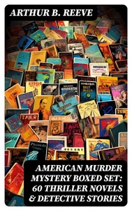 AMERICAN MURDER MYSTERY Boxed Set: 60 Thriller Novels &amp; Detective Stories