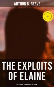 THE EXPLOITS OF ELAINE (&amp; Its Sequel The Romance of Elaine)
