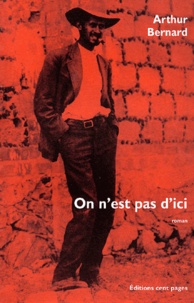 Arthur Bernard - On N'Est Pas D'Ici.