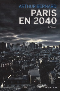 Arthur Bernard - Paris en 2040.