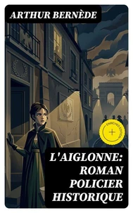 L'Aiglonne: Roman policier historique