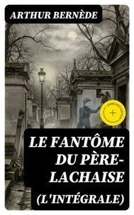 Le Fantôme du Père-Lachaise (L'intégrale)