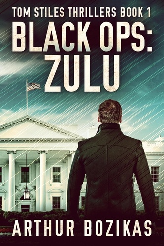  Arthur Bozikas - Black Ops: Zulu - Tom Stiles Thrillers, #1.