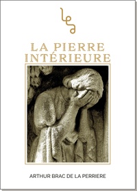 Arthur Brac de la Perrière - La pierre intérieure.