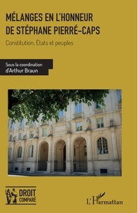 Arthur Braun - Mélanges en l'honneur de Stéphane Pierré-Caps - Constitution, Etats et peuples.
