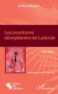 Arthur Briand - Les aventures désopilantes de Ladoule.