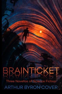 Brainticket: Three Novellas of Science Fiction