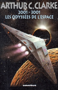 Arthur-C Clarke - 2001-3001 Les odyssées de l'espace.
