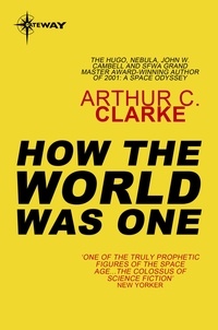 Arthur C. Clarke - How the World Was One.