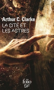 Arthur-C Clarke - La cité et les astres.