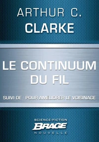 Le Continuum du Fil (suivi de) Pour améliorer le voisinage