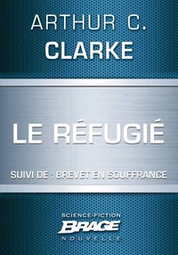 Le Réfugié (suivi de) Brevet en souffrance