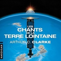 Arthur C. Clarke et Slimane-Baptiste Berhoun - Les Chants de la Terre lointaine.