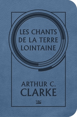 Arthur C. Clarke - Les chants de la terre loitaine.