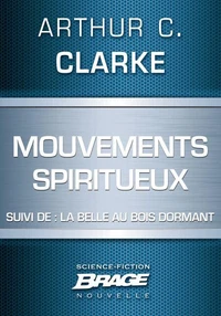 Mouvements spiritueux (suivi de) La Belle au bois dormant