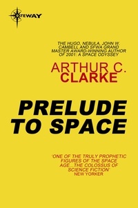 Arthur C. Clarke - Prelude to Space.