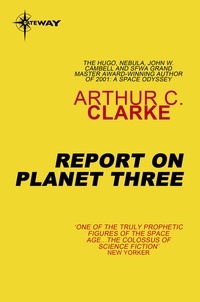 Arthur C. Clarke - Report on Planet Three.