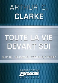 Toute la vie devant soi (suivi de) ""Si jamais je t'oublie, ô Terre""